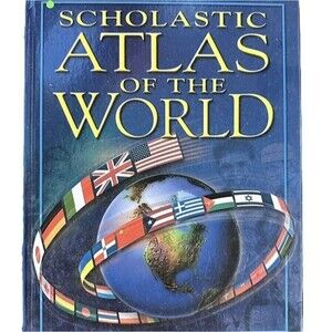 Scholastic Atlas of the World Hardcover Reference Book